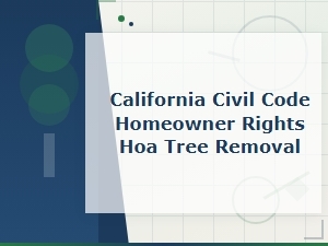 California Homeowner Rights for Hoa Tree Removal