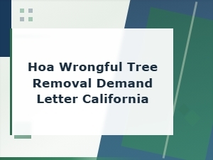California Hoa Wrongful Tree Removal Demand Letter